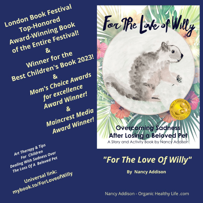 , "For The Love Of Willy" was recognized as the top overall winner, of all categories, as well as Best Children's Book of the Year in the London Book Festival!